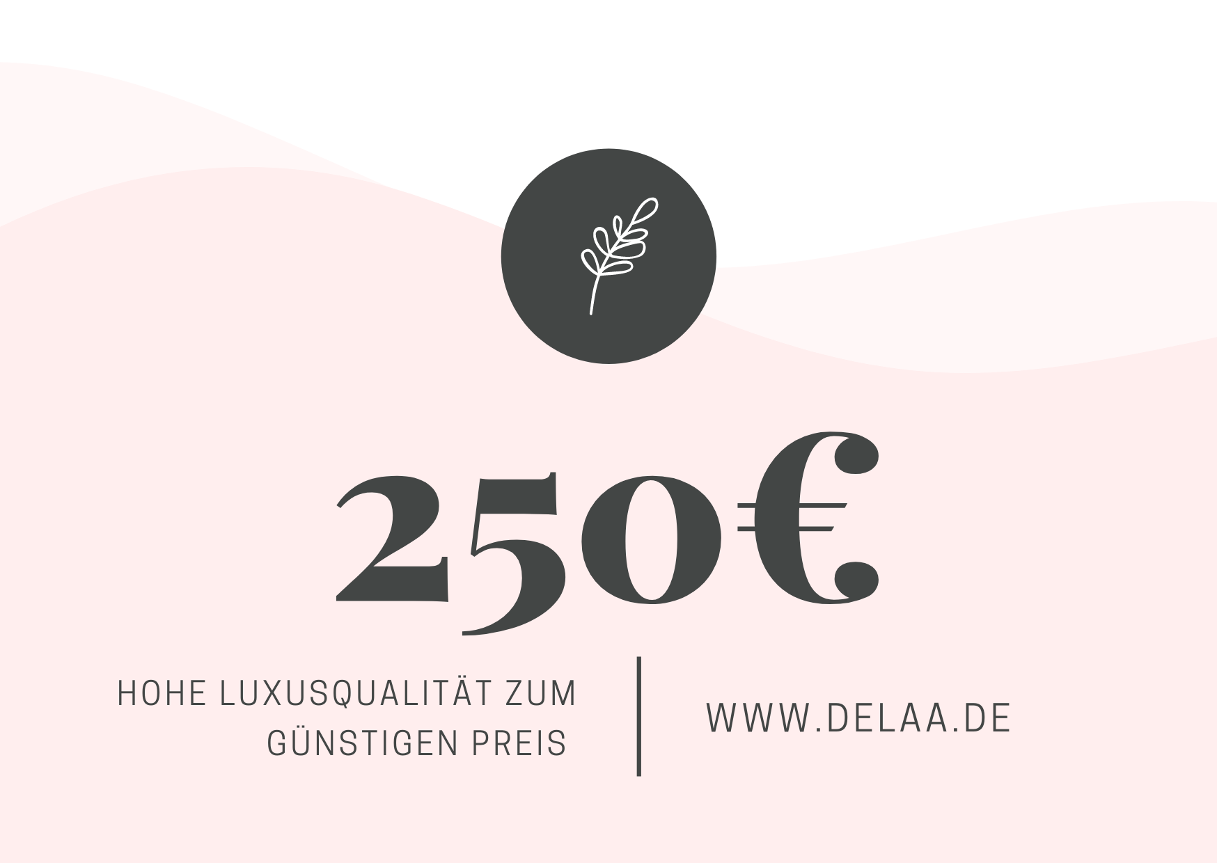 Delaa Möbel Gutschein zum Ausdrucken im Wert von 250 Euro